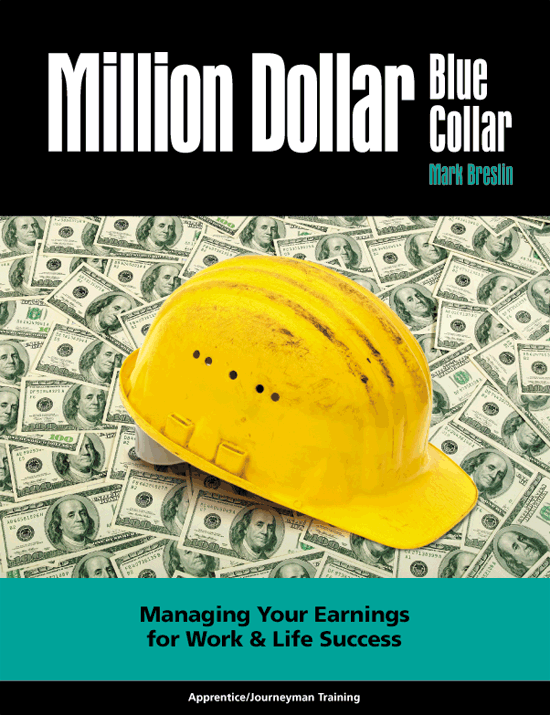 Million Dollar Blue Collar: Managing Your Earnings for Work and Life Success