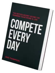 Compete Every Day by Jake Thompson